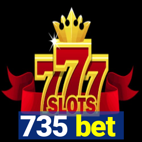 735 bet